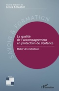 Cover: La qualit&eacute; de l'accompagnement en protection de l'enfance - Savoir et formation
