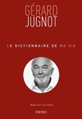 Cover: Le Dictionnaire de ma vie - G&eacute;rard Jugnot - Kero