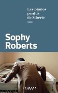 Cover: Les pianos perdus de Sib&eacute;rie - Calmann-L&eacute;vy