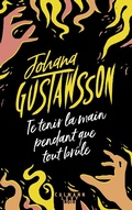 Cover: Te tenir la main pendant que tout br&ucirc;le - Calmann-L&eacute;vy