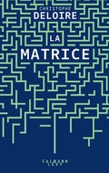 Cover: La Matrice - Calmann-L&eacute;vy