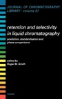 Cover: Retention and Selectivity in Liquid Chromatography: Volume 57 - Elsevier
