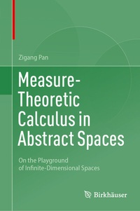 Abbildung von: Measure-Theoretic Calculus in Abstract Spaces - Birkhäuser