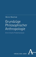 Cover: Grundz&uuml;ge Philosophischer Anthropologie - Karl Alber Verlag