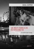 Cover: MORDVERSUCH IN STUDIO B - EIN FALL F&Uuml;R MIKE FARADAY - BookRix