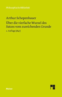 Abbildung von: Über die vierfache Wurzel des Satzes vom zureichenden Grunde - Meiner