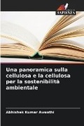Cover: Una panoramica sulla cellulosa e la cellulosa per la sostenibilita ambientale - Edizioni Sapienza