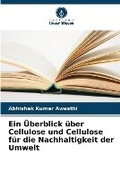 Cover: Ein UEberblick ueber Cellulose und Cellulose fuer die Nachhaltigkeit der Umwelt - Verlag Unser Wissen