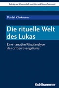 Cover: Die rituelle Welt des Lukas - Kohlhammer