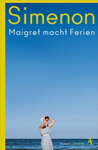 Abbildung von: Maigret macht Ferien - Atlantik Verlag
