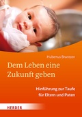 Cover: Dem Leben eine Zukunft geben - Verlag Herder