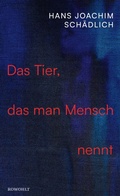 Cover: Das Tier, das man Mensch nennt - Rowohlt