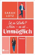 Cover: Ist es Liebe? Nein - es ist ... Unm&ouml;glich - Rowohlt