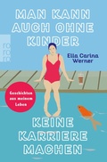 Cover: Man kann auch ohne Kinder keine Karriere machen - Rowohlt