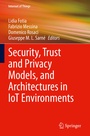 Cover: Security, Trust and Privacy Models, and Architectures in IoT Environments - Springer