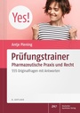 Cover: Prüfungstrainer Pharmazeutische Praxis und Recht - Deutscher Apotheker Verlag