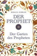Cover: Der Prophet - Der Garten des Propheten Doppelband, Edle Geschenkausgabe in Leinenoptik - Petersberg Verlag
