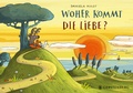 Cover: Woher kommt die Liebe? - Gerstenberg