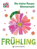 Cover: Die kleine Raupe Nimmersatt - Fr&uuml;hling - Gerstenberg