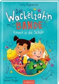 Cover: Die Wackelzahn-Bande kommt in die Schule (Die Wackelzahn-Bande 1) - arsEdition