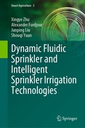 Cover: Dynamic Fluidic Sprinkler and Intelligent Sprinkler Irrigation Technologies - Springer
