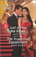 Cover: Just a Few Fake Kisses... & The True Love Experiment - Harlequin Desire