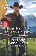 Cover: From Highrise to High Country & Bad Boy Gone Good - Harlequin Desire