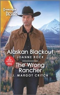 Cover: Alaskan Blackout & The Wrong Rancher - Harlequin Desire
