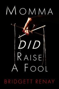 Enlarge image Cover: Momma DID Raise A Fool - Legacy Bridge, Inc.