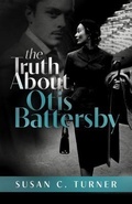 Cover: The Truth About Otis Battersby - Harry Douglas Press
