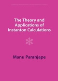 Cover: The Theory and Applications of Instanton Calculations - Cambridge University Press