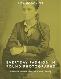 Abbildung von: Everyday Fashion in Found Photographs - Bloomsbury Visual Arts