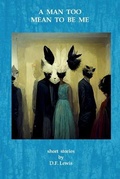 Cover: A Man Too Mean To Be Me - Lulu.com