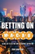 Cover: Betting on Macau - University of Minnesota Press
