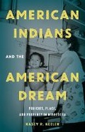 Cover: American Indians and the American Dream - University of Minnesota Press