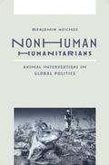 Cover: Nonhuman Humanitarians - University of Minnesota Press