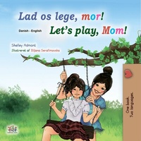 Abbildung von: Lad os lege, mor! Let's Play, Mom! (Danish English Bilingual Collection) - Danish English Bilingual Collection