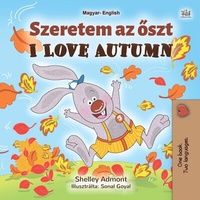 Abbildung von: Szeretem az oszt I Love Autumn (Hungarian English Bilingual Collection) - Hungarian English Bilingual Collection
