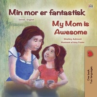 Abbildung von: Min mor er fantastisk My Mom is Awesome (Danish English Bilingual Collection) - Danish English Bilingual Collection