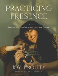 Cover: Practicing Presence - A Mother`s Guide to Savoring Life through the Photos You`re Already Taking - Baker Books, a division of Baker Publishing Group