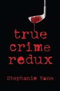 Cover: True Crime Redux - Bancroft Press