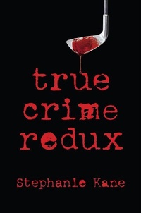Enlarge image Cover: True Crime Redux - Bancroft Press