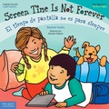 Cover: Screen Time Is Not Forever / El tiempo de pantalla no es para siempre - Free Spirit Publishing Inc.,U.S.