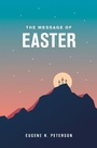 Cover: Message of Easter, The - NavPress Publishing Group