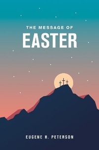 Enlarge image Cover: Message of Easter, The - NavPress Publishing Group