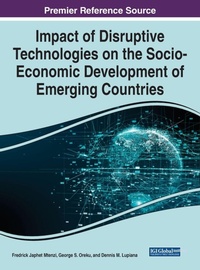 Enlarge image Cover: Impact of Disruptive Technologies on the Socio-Economic Development of Emerging Countries - IGI Global