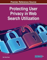 Abbildung von: Protecting User Privacy in Web Search Utilization - Information Science Reference