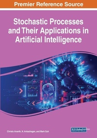 Enlarge image Cover: Stochastic Processes and Their Applications in Artificial Intelligence - Engineering Science Reference
