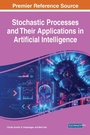 Cover: Stochastic Processes and Their Applications in Artificial Intelligence - IGI Global
