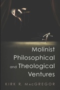 Cover: Molinist Philosophical and Theological Ventures - Wipf and Stock Publishers